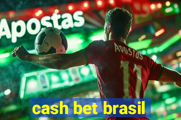 cash bet brasil